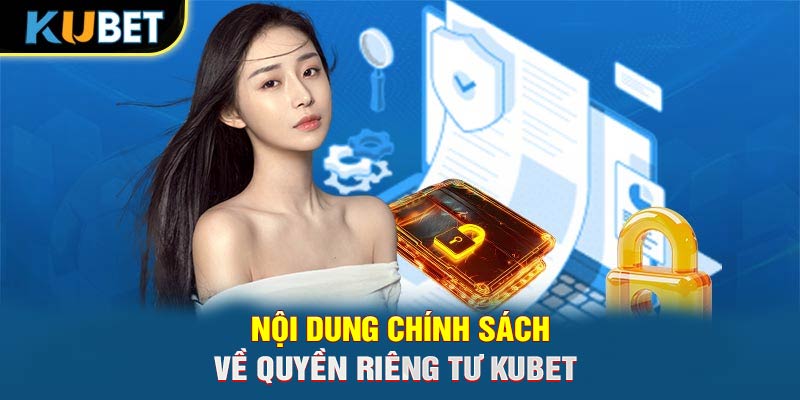 Nội dung chính sách về quyền riêng tư Trang chủ KUBET